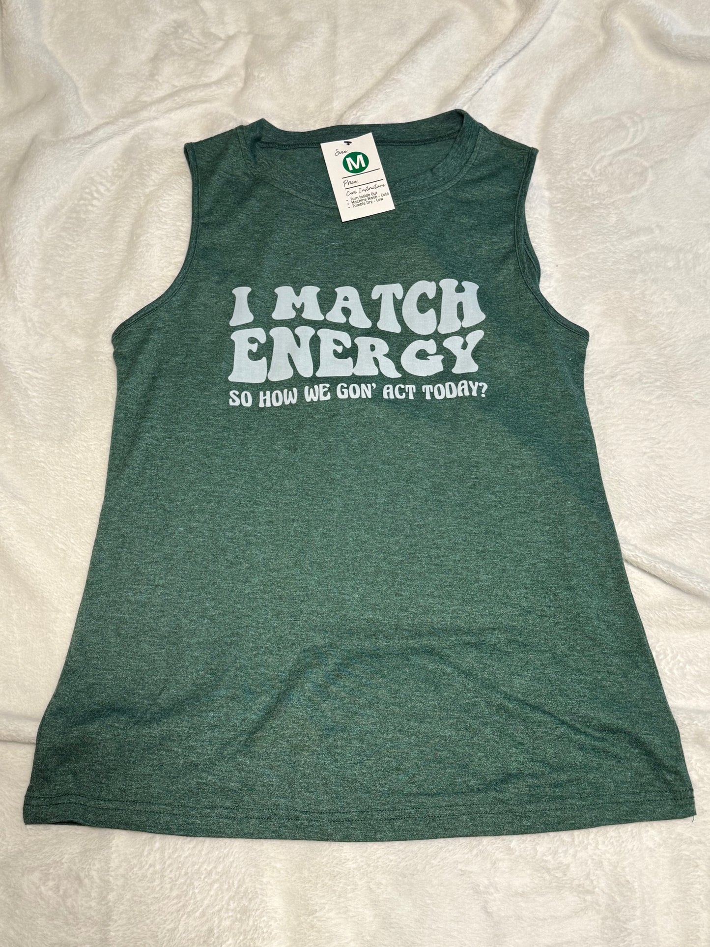 Crew Neck Tank - I match energy