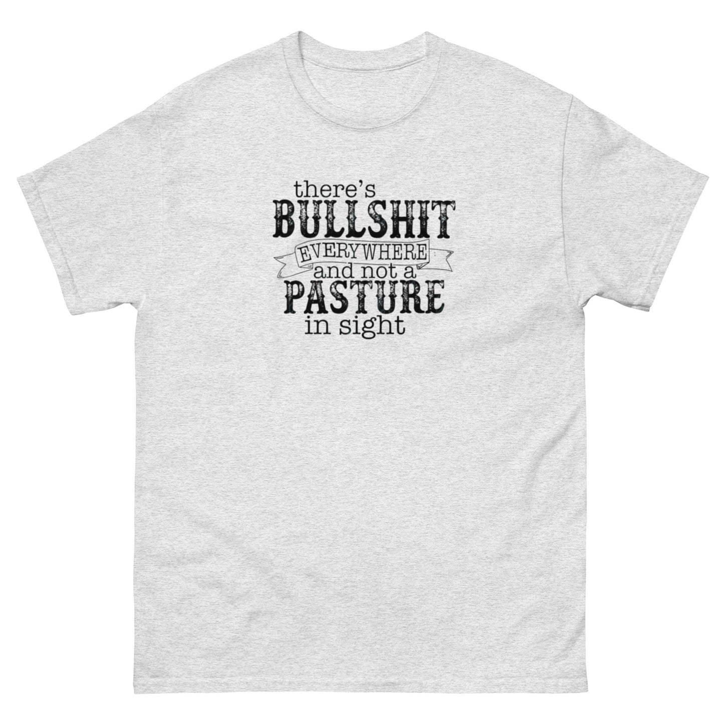 Not a Pasture in Sight - Unisex classic tee
