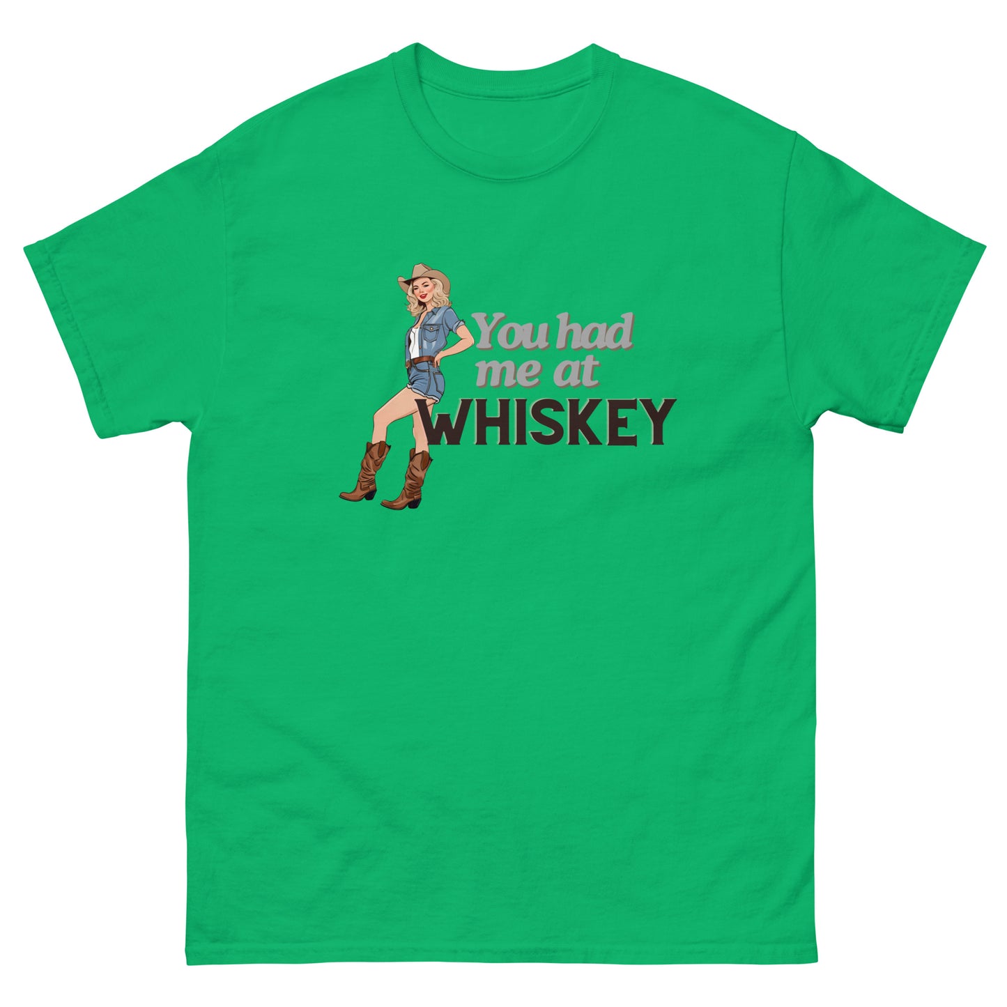 You had me at Whiskey - Unisex classic tee