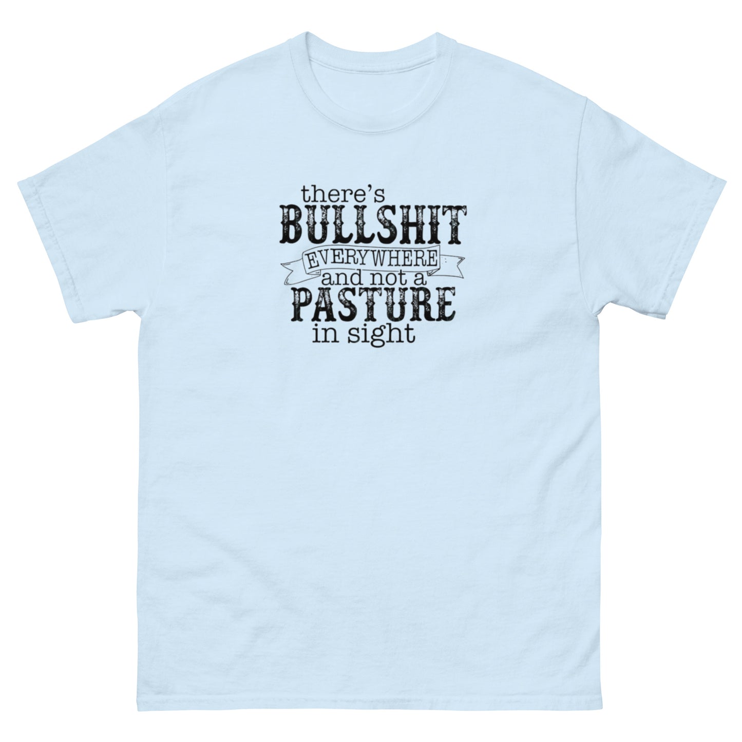 Not a Pasture in Sight - Unisex classic tee