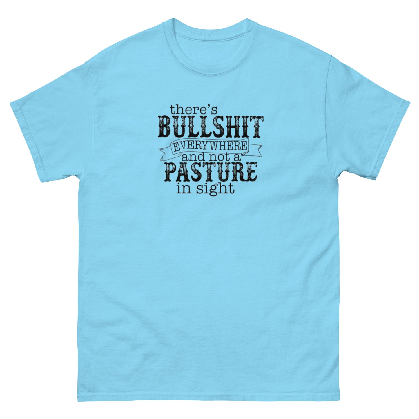 Not a Pasture in Sight - Unisex classic tee