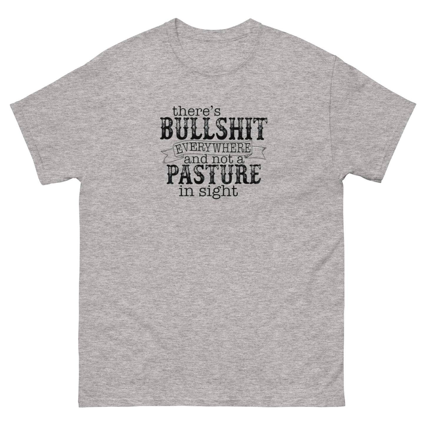 Not a Pasture in Sight - Unisex classic tee