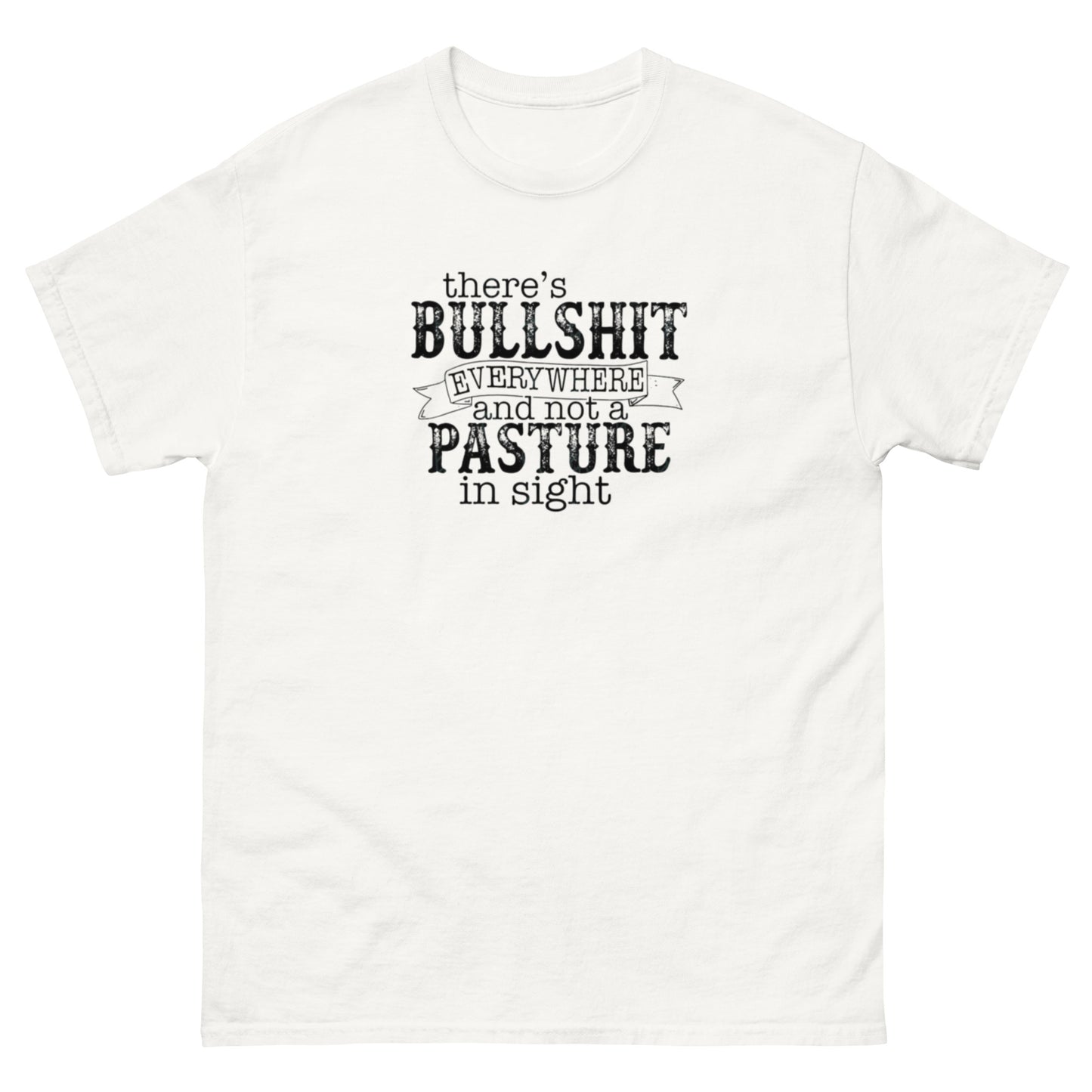 Not a Pasture in Sight - Unisex classic tee